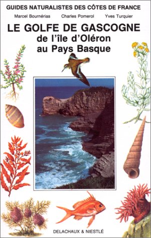 Le Golfe de Gascogne: De l'ile d'Oléron au Pays Basque Le Golfe de Gascogne: De l'ile d'Oléron au Pays Basque