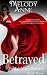 Betrayed: Forbidden Series - Book Three