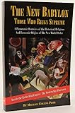 Paperback The New Babylon: Those Who Reign Supreme, a Panoramic Overview of the Historical, Religious and Economic Origins of the New World Order Book