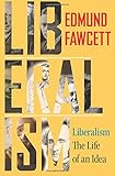 Liberalism: The Life of an Idea