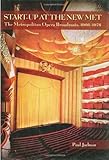 Front cover for the book Start-Up at the New Met: The Metropolitan Opera Broadcasts, 1966-1976 by Paul Jackson