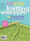 Knit Simple Knitting Workshops: Clever Tips & Techniques to Guarantee Success by Knit Simple