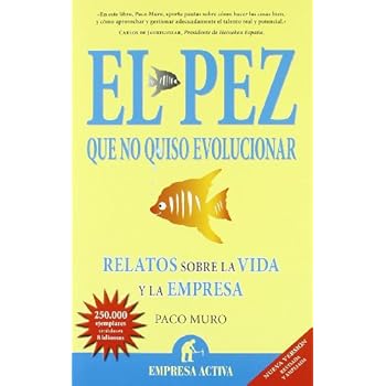 El pez que no quiso evolucionar (Narrativa empresarial) El pez que no quiso evolucionar (Narrativa empresarial)