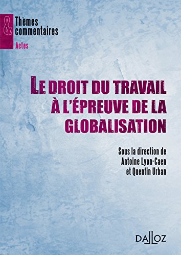 Le  droit du travail à l'épreuve de la globalisation