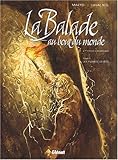 La Balade au Bout du monde, Tome 1 : Les Pierres levées : 4e Cycle d'aventures by 