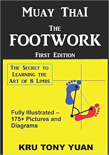 Muay Thai: The Footwork (Black and White Edition): The Secret to Learning the Art of 8 Limbs