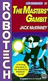 The Masters' Gambit: Robotech (Lost Generation, No. 20) (Robotech, No 20 : Lost Generation)