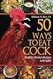 50 Ways to Eat Cock: Healthy Chicken Recipes with Balls! (Health AlternaTips)