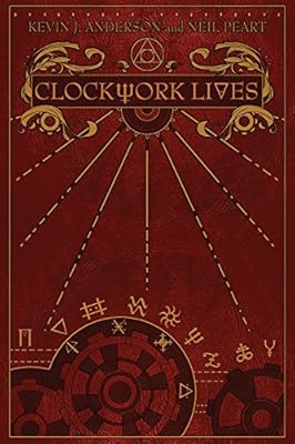 Clockwork Lives Kevin J Anderson Neil Peart - 