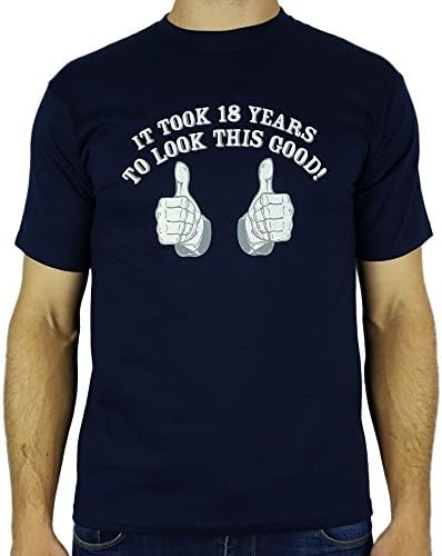 It Took 18 Years To Look This Good! - 18th Birthday Gift / Present T-Shirt Mens Navy 2XL