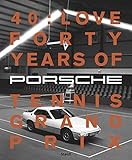 Image de 40 : Love: 40 Years of Porsche Tennis Grand Prix