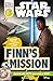 DK Readers L3: Star Wars: Finn's Mission: Find Out How Finn Can Save the Galaxy! (DK Readers Level 3)