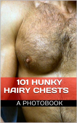 101 HUNKY HAIRY CHESTS (A PhotoBook)