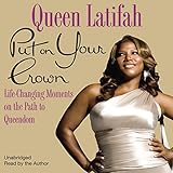Put on Your Crown: Life-Changing Moments on the