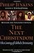 The Next Christendom: The Coming of Global Christianity by Philip Jenkins