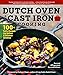 Dutch Oven and Cast Iron Cooking, Revised & Expanded Second Edition: 100+ Tasty Recipes for Indoor & Outdoor Cooking
