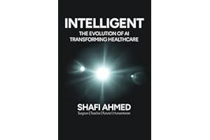 INTELLIGENT: The Evolution of AI Transforming Healthcare