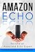 Amazon Echo:  Become an Alexa and Echo Expert: The 2016 Missing Manual