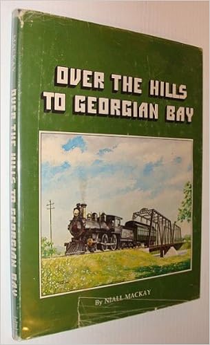 Over The Hills To Georgian Bay A Pictorial History Of The Ottawa Arnprior And Parry Sound Railway Mackay Niall 9780919822405 Books Amazon Ca