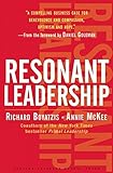 Resonant Leadership: Renewing Yourself and Connecting with Others Through Mindfulness, Hope, and Compassion