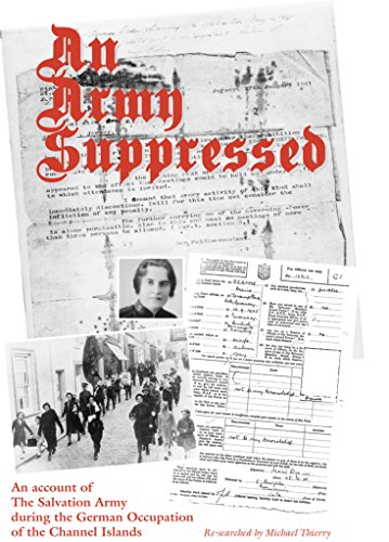 [B.e.s.t] An Army Suppressed: Salvation Army History. German Occupation of the Channel Islands<br />TXT
