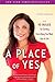 A Place of Yes: 10 Rules for Getting Everything You Want Out of Life - Book by Bethenny Frankel