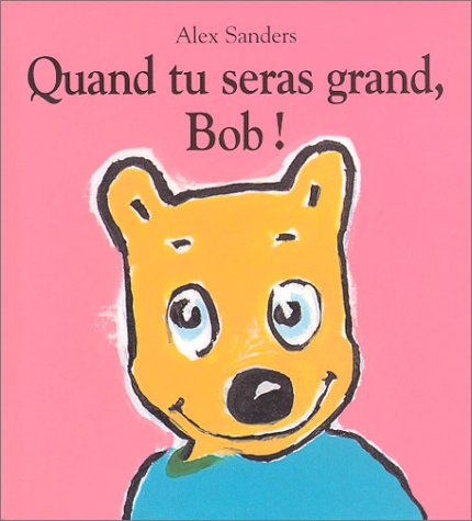 Quand tu seras grand, Bob !