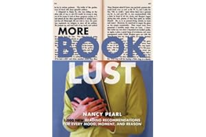 More Book Lust: Recommended Reading for Every Mood, Moment, and Reason