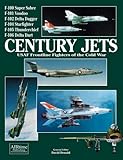 Century Jets: USAF Frontline Fighters of the Cold War by