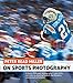 Peter Read Miller on Sports Photography: A Sports Illustrated photographer's tips, tricks, and tales by Peter Read Miller