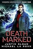 Death Marked: An Urban Fantasy Series (Modern Necromancy Book 1)
