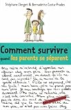 Comment survivre quand les parents se sÃ©parent (French Edition) by 