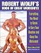 Robert Wolff's Book of Great Workouts : Everything You Need to Know to Vary Your Routine and Keep Yo by Robert Wolff