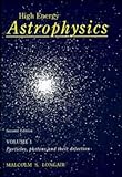 High Energy Astrophysics Vol. 1 : Particles, Photons and Their Detection, Longair, Malcolm S., 0521383749