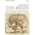 A History of the Brain: From Stone Age surgery to modern neuroscience
