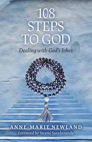 108 Steps to God: Dealing with God's jokes by Anne-Marie Newland