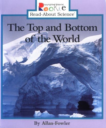 The Top & Bottom of the World (Rookie Read-About Science)