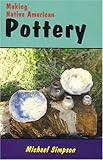Making Native American Pottery by 