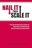 Nail It then Scale It: The Entrepreneur's Guide to Creating and Managing Breakthrough Innovation cover