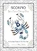 Scorpio: Your Cosmic Coloring Book: 24 Astrological Designs for Your Zodiac Sign! by