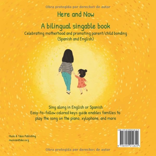 Here and Now: A Bilingual Singable Book Celebrating Motherhood and Promoting Parent/Child Bonding (Spanish and English) 1