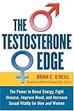 Image de The Testosterone Edge: The Breakthrough Plan to Boost Energy, Fight Disease, Improve Mood, and Increase Sexual Vitality