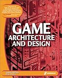 Image de Game Architecture and Design: Learn the Best Practices for Game Design and Programming