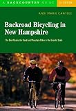 Backroad Bicycling in New Hampshire: 32 Scenic Rides Along Country Lanes in the Granite State