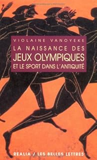 Livres Couvertures de La Naissance des Jeux Olympiques et le sport dans l'Antiquité
