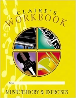 Claire S Music Workbook Music Theory And Exercises Claire Mungal Eros Mungal Christopher Mungal 9780954440602 Amazon Com Books