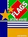 Flags of the World: An Illustrated Guide to Contemporary Flags by 