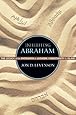 Inheriting Abraham: The Legacy of the Patriarch in Judaism, Christianity, and Islam (Library of Jewish Ideas)