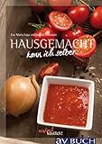 Hausgemacht kann ich selber: Einfach köstlich! (German Edition) by Eva Maria Lipp, Ingrid Fröhwein