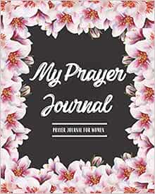 My Prayer Journal Journal For Women Ultimate 52 week Scripture